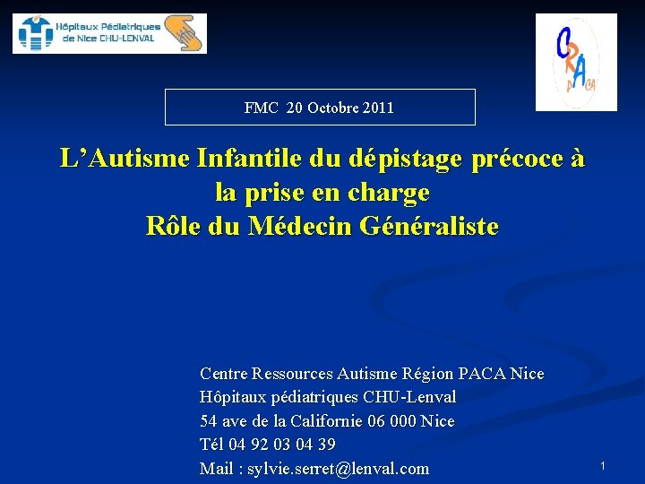 FMC 20 Octobre 2011 L’Autisme Infantile du dépistage précoce à la prise en charge