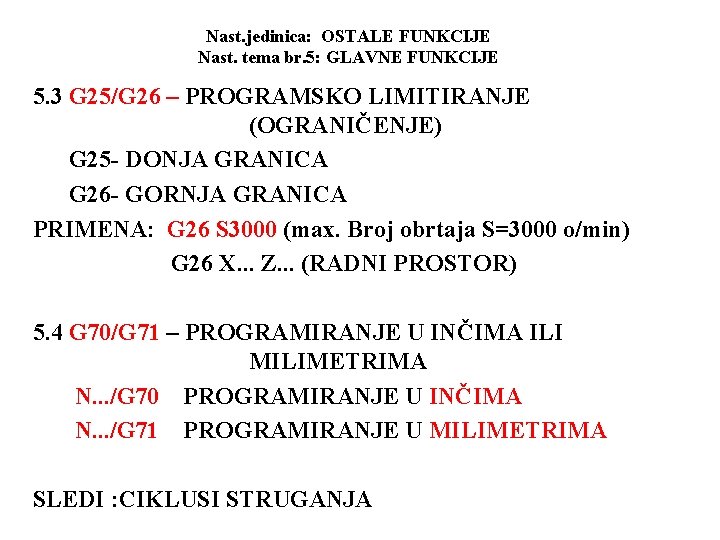 Nast. jedinica: OSTALE FUNKCIJE Nast. tema br. 5: GLAVNE FUNKCIJE 5. 3 G 25/G