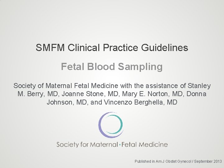 SMFM Clinical Practice Guidelines Fetal Blood Sampling Society of Maternal Fetal Medicine with the