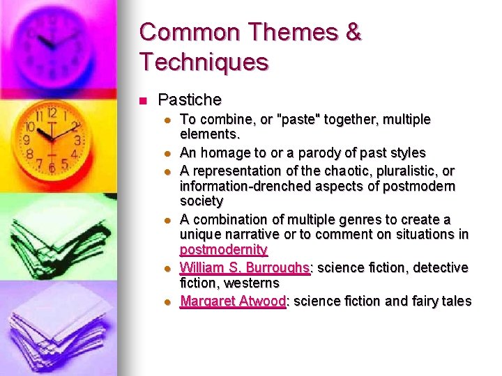 Common Themes & Techniques n Pastiche l l l To combine, or "paste" together,