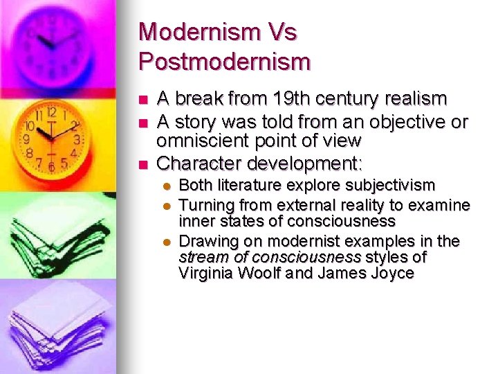 Modernism Vs Postmodernism n n n A break from 19 th century realism A