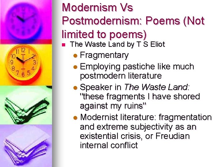 Modernism Vs Postmodernism: Poems (Not limited to poems) n The Waste Land by T