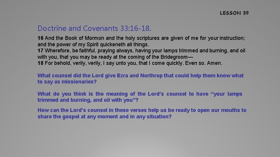 LESSON 39 Doctrine and Covenants 33: 16 -18. 16 And the Book of Mormon
