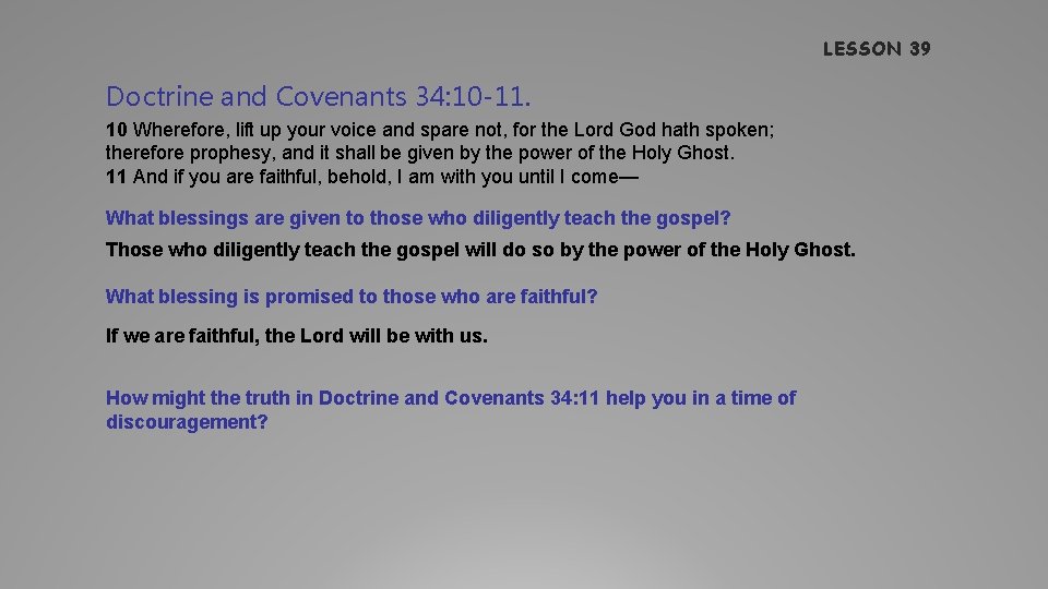 LESSON 39 Doctrine and Covenants 34: 10 -11. 10 Wherefore, lift up your voice