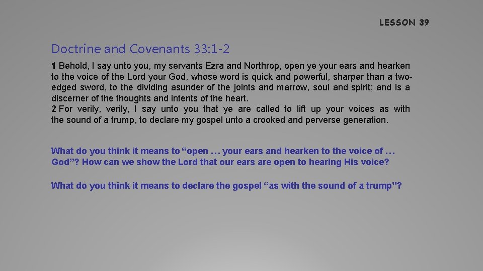 LESSON 39 Doctrine and Covenants 33: 1 -2 1 Behold, I say unto you,