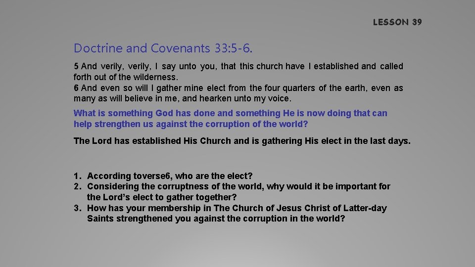 LESSON 39 Doctrine and Covenants 33: 5 -6. 5 And verily, I say unto