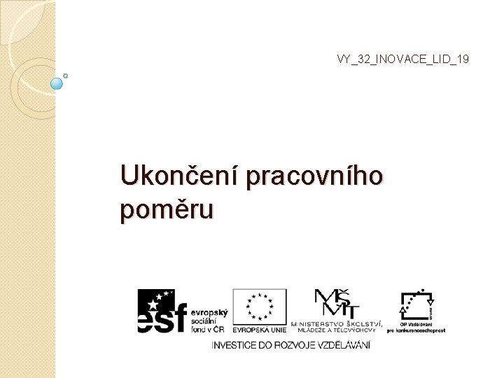 VY_32_INOVACE_LID_19 Ukončení pracovního poměru 