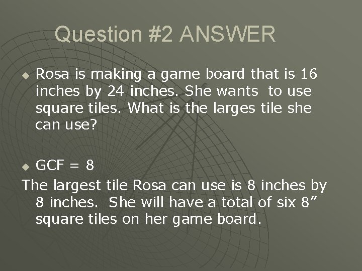 Question #2 ANSWER u Rosa is making a game board that is 16 inches