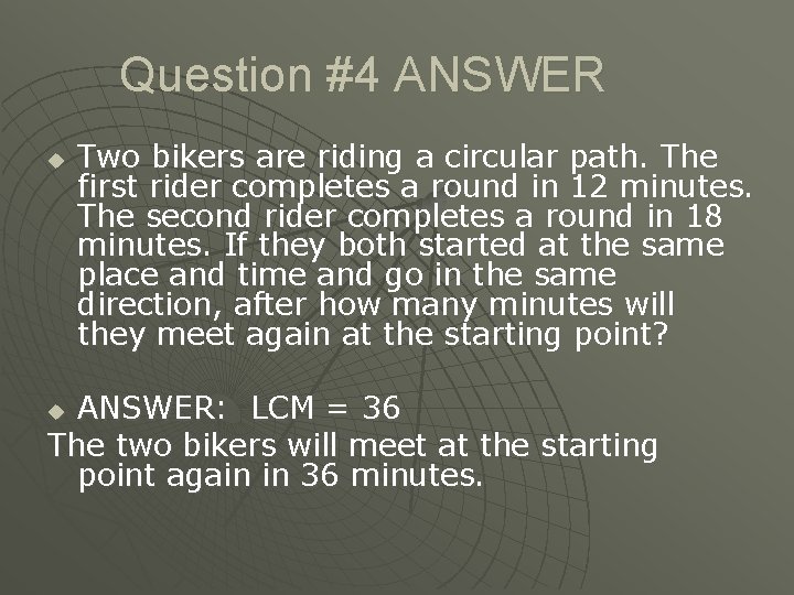 Question #4 ANSWER u Two bikers are riding a circular path. The first rider