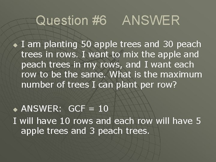 Question #6 u ANSWER I am planting 50 apple trees and 30 peach trees