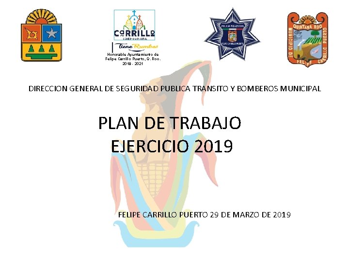 Honorable Ayuntamiento de Felipe Carrillo Puerto, Q. Roo. 2018 - 2021 DIRECCION GENERAL DE