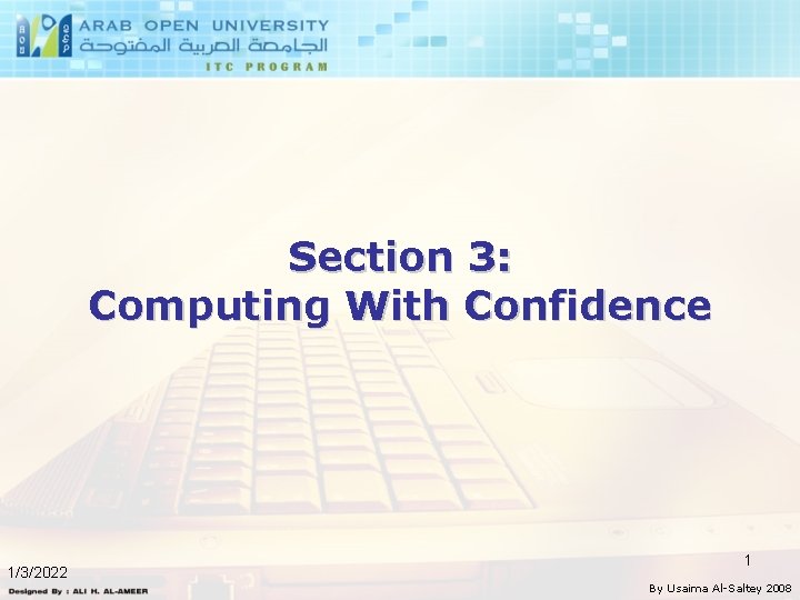Section 3: Computing With Confidence 1/3/2022 1 By Usaima Al-Saltey 2008 