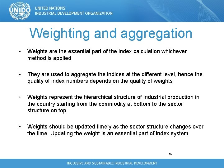Weighting and aggregation • Weights are the essential part of the index calculation whichever Weighting and aggregation • Weights are the essential part of the index calculation whichever