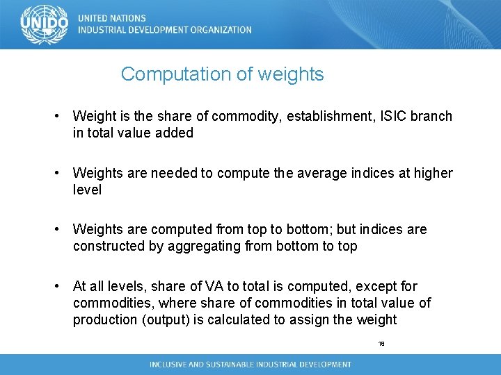 Computation of weights • Weight is the share of commodity, establishment, ISIC branch in Computation of weights • Weight is the share of commodity, establishment, ISIC branch in