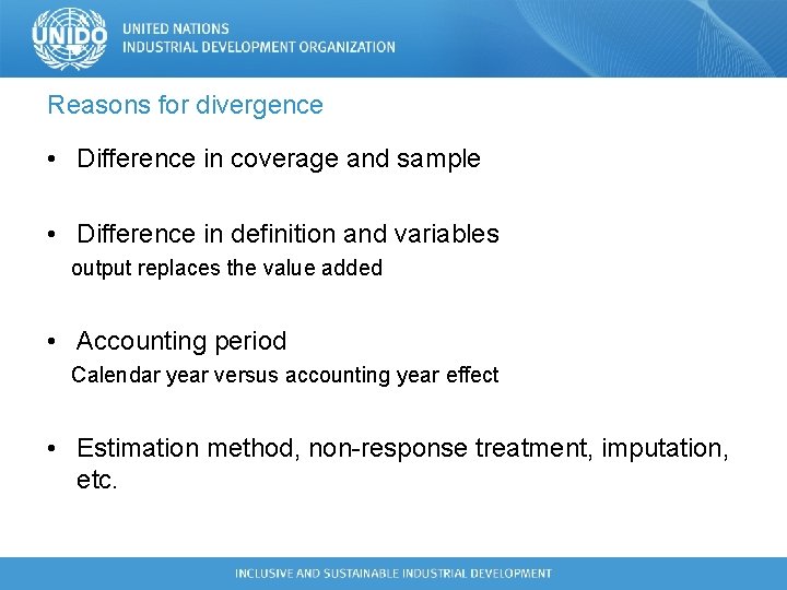 Reasons for divergence • Difference in coverage and sample • Difference in definition and Reasons for divergence • Difference in coverage and sample • Difference in definition and