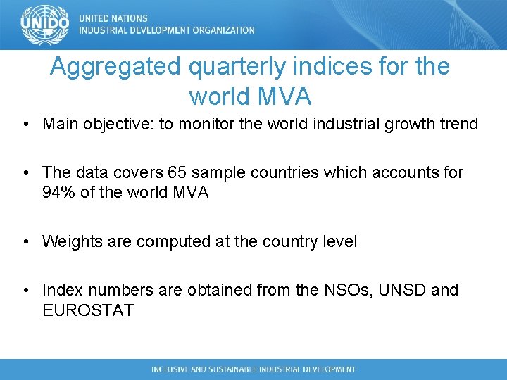 Aggregated quarterly indices for the world MVA • Main objective: to monitor the world Aggregated quarterly indices for the world MVA • Main objective: to monitor the world