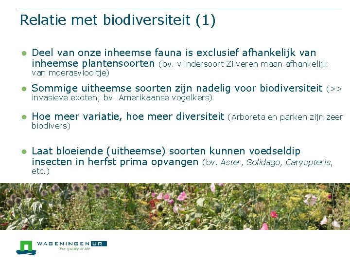 Relatie met biodiversiteit (1) l Deel van onze inheemse fauna is exclusief afhankelijk van