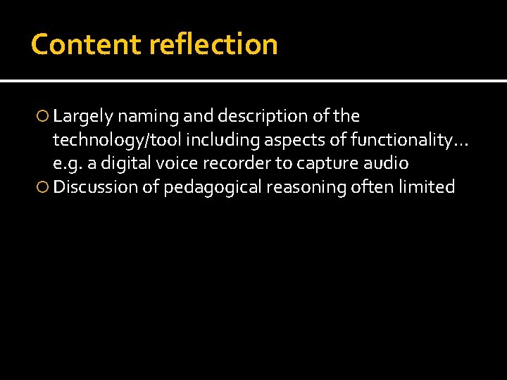 Content reflection Largely naming and description of the technology/tool including aspects of functionality… e.