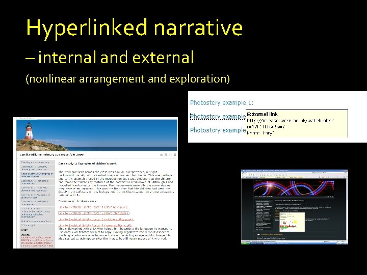 Hyperlinked narrative – internal and external (nonlinear arrangement and exploration) 