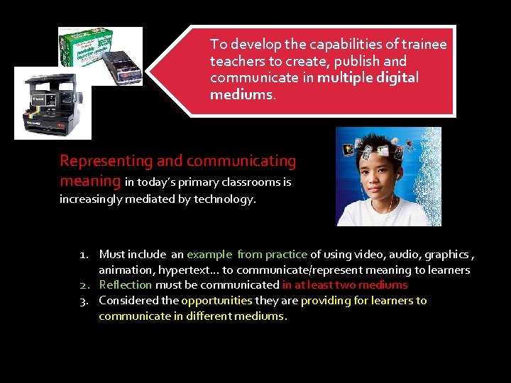 To develop the capabilities of trainee teachers to create, publish and communicate in multiple