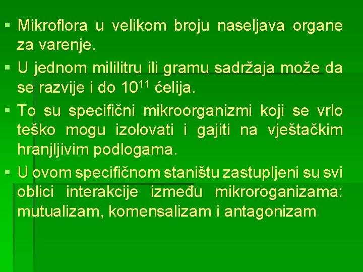 § Mikroflora u velikom broju naseljava organe za varenje. § U jednom mililitru ili § Mikroflora u velikom broju naseljava organe za varenje. § U jednom mililitru ili