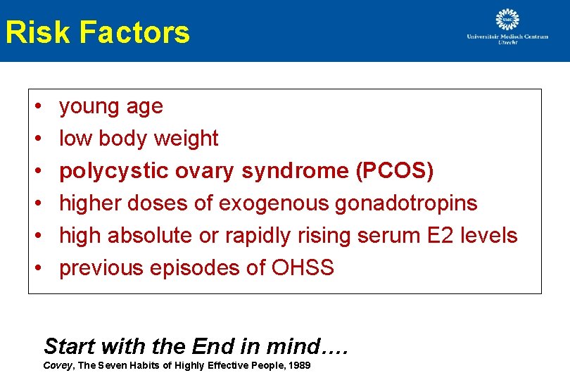 Risk Factors • • • young age low body weight polycystic ovary syndrome (PCOS) Risk Factors • • • young age low body weight polycystic ovary syndrome (PCOS)