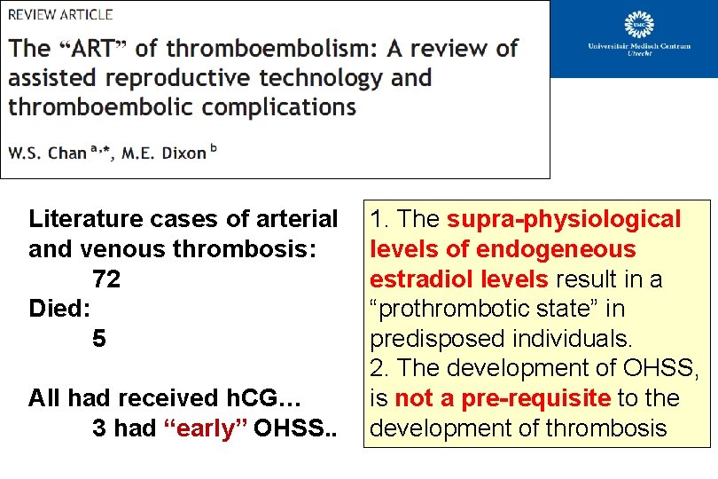 Literature cases of arterial and venous thrombosis: 72 Died: 5 All had received h. Literature cases of arterial and venous thrombosis: 72 Died: 5 All had received h.