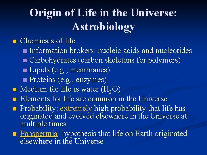 Origin of Life in the Universe: Astrobiology n n n Chemicals of life n