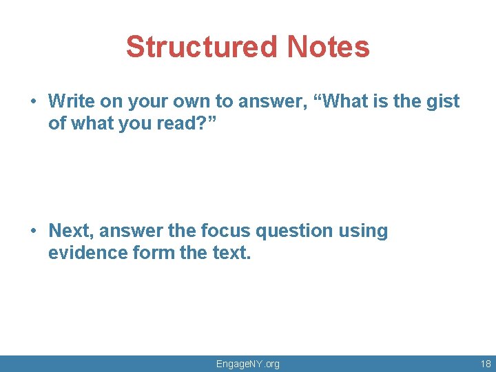 Structured Notes • Write on your own to answer, “What is the gist of