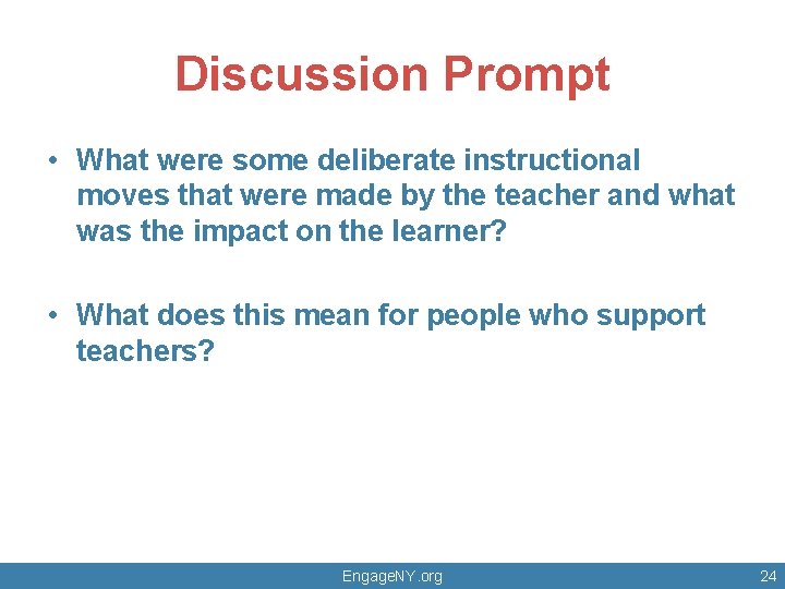 Discussion Prompt • What were some deliberate instructional moves that were made by the