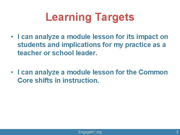 Learning Targets • I can analyze a module lesson for its impact on students