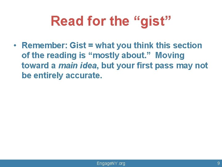 Read for the “gist” • Remember: Gist = what you think this section of