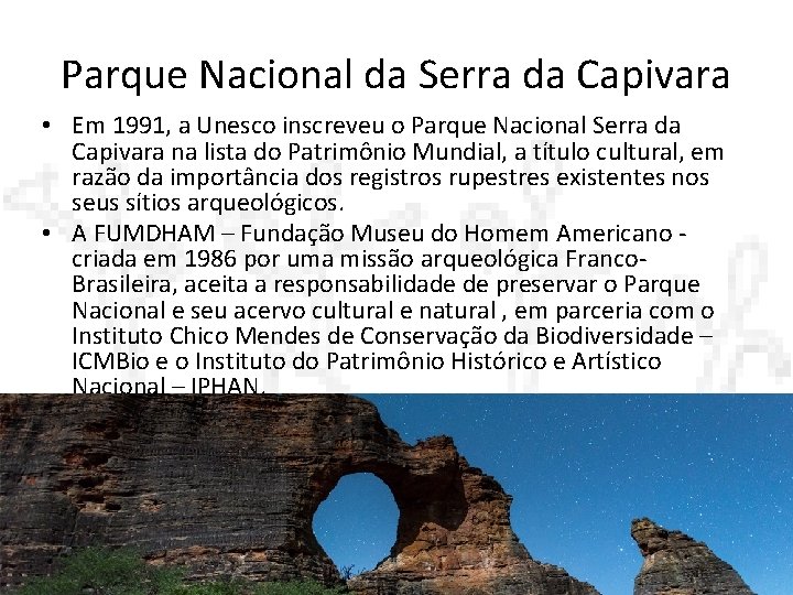 Parque Nacional da Serra da Capivara • Em 1991, a Unesco inscreveu o Parque