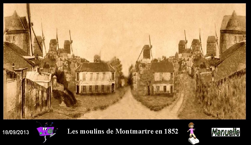 18/09/2013 Les moulins de Montmartre en 1852 