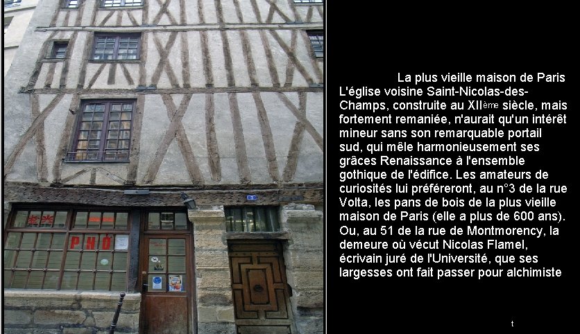 La plus vieille maison de Paris L'église voisine Saint-Nicolas-des. Champs, construite au XIIème siècle,