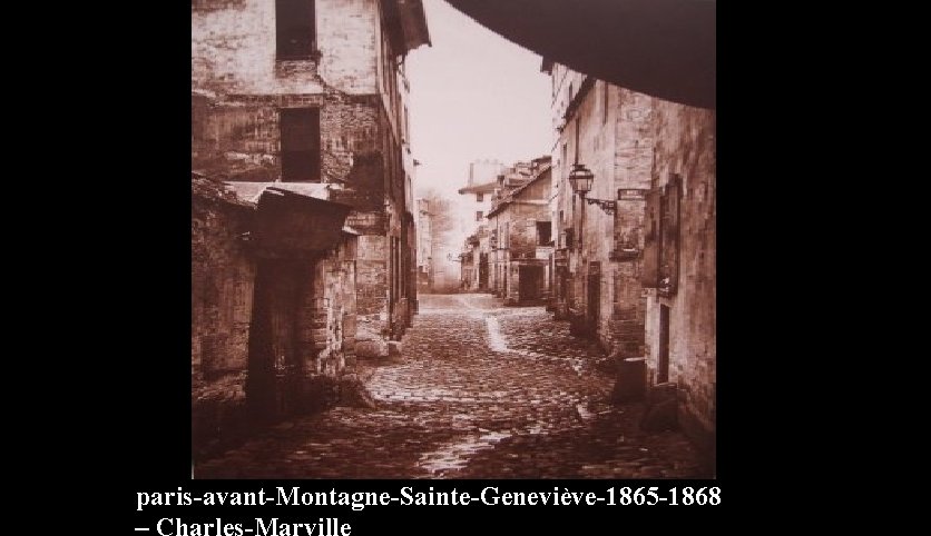 paris-avant-Montagne-Sainte-Geneviève-1865 -1868 – Charles-Marville 