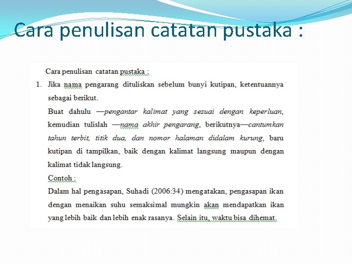 Cara penulisan catatan pustaka : Cara penulisan catatan pustaka :