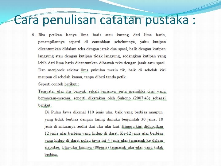 Cara penulisan catatan pustaka : 