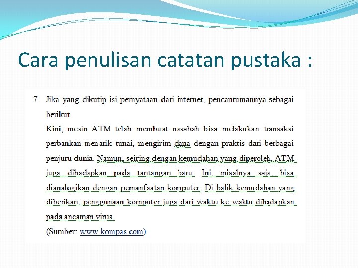 Cara penulisan catatan pustaka : Cara penulisan catatan pustaka :