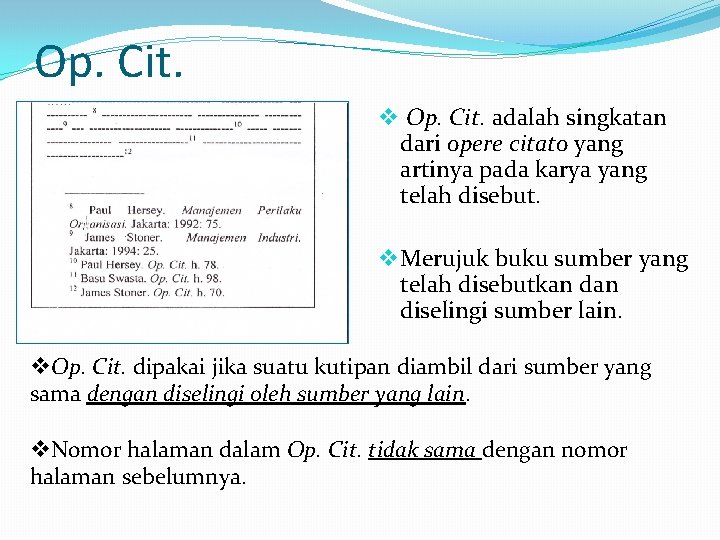 Op. Cit. v Op. Cit. adalah singkatan dari opere citato yang artinya pada karya