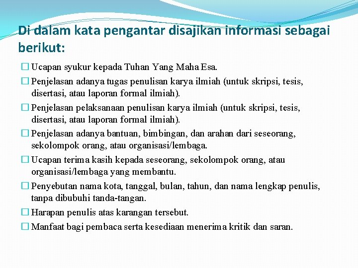 Di dalam kata pengantar disajikan informasi sebagai berikut: � Ucapan syukur kepada Tuhan Yang