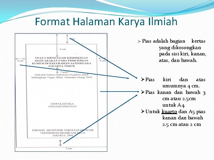 Format Halaman Karya Ilmiah > Pias adalah bagian kertas yang dikosongkan pada sisi kiri,