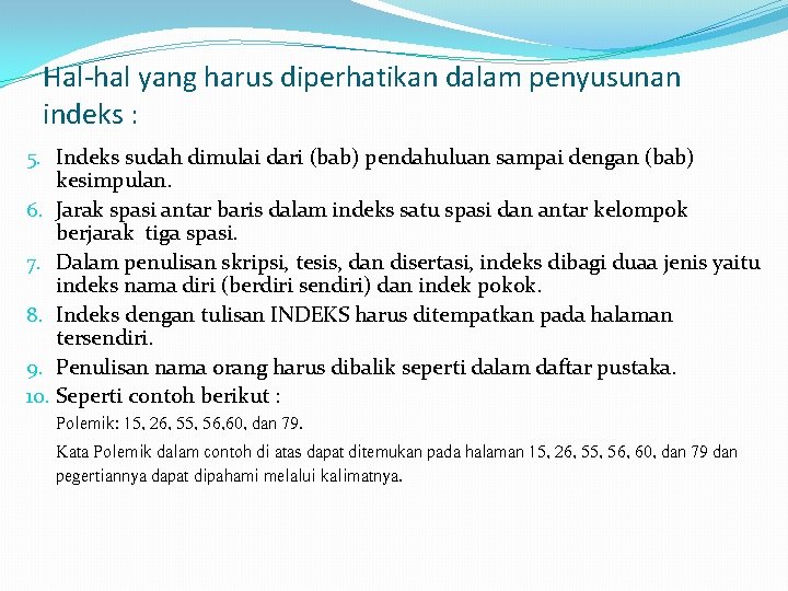 Hal-hal yang harus diperhatikan dalam penyusunan indeks : 5. Indeks sudah dimulai dari (bab)