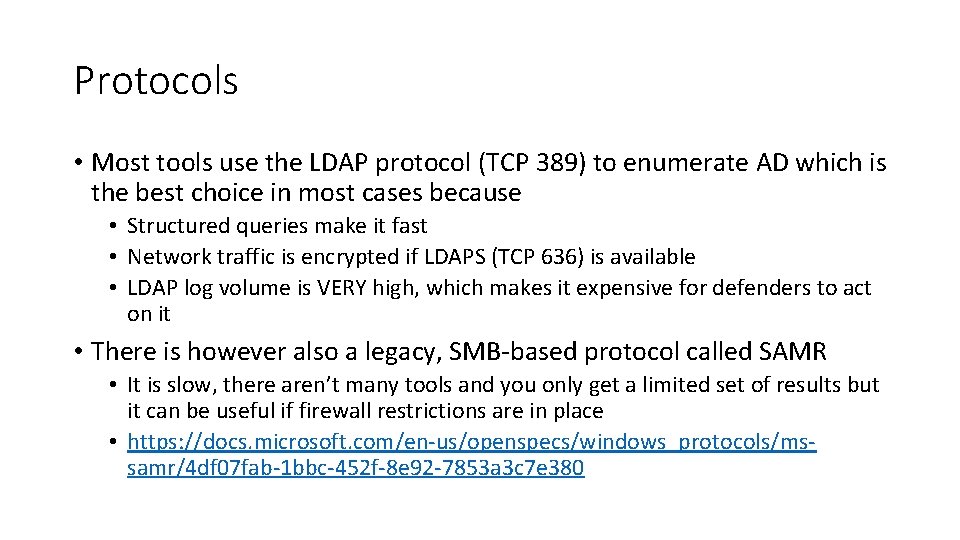Protocols • Most tools use the LDAP protocol (TCP 389) to enumerate AD which Protocols • Most tools use the LDAP protocol (TCP 389) to enumerate AD which