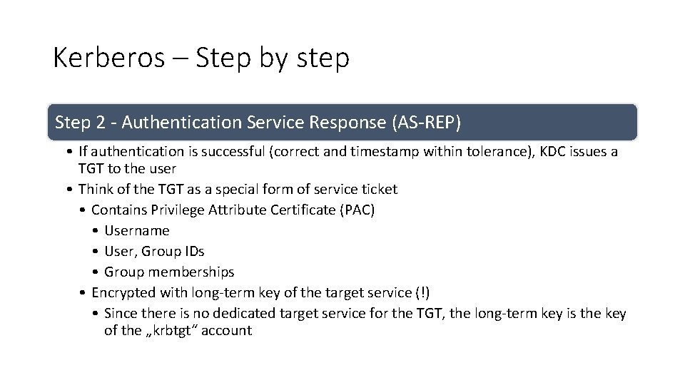 Kerberos – Step by step Step 2 - Authentication Service Response (AS-REP) • If Kerberos – Step by step Step 2 - Authentication Service Response (AS-REP) • If