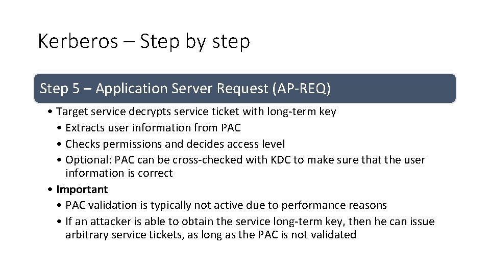 Kerberos – Step by step Step 5 – Application Server Request (AP-REQ) • Target Kerberos – Step by step Step 5 – Application Server Request (AP-REQ) • Target