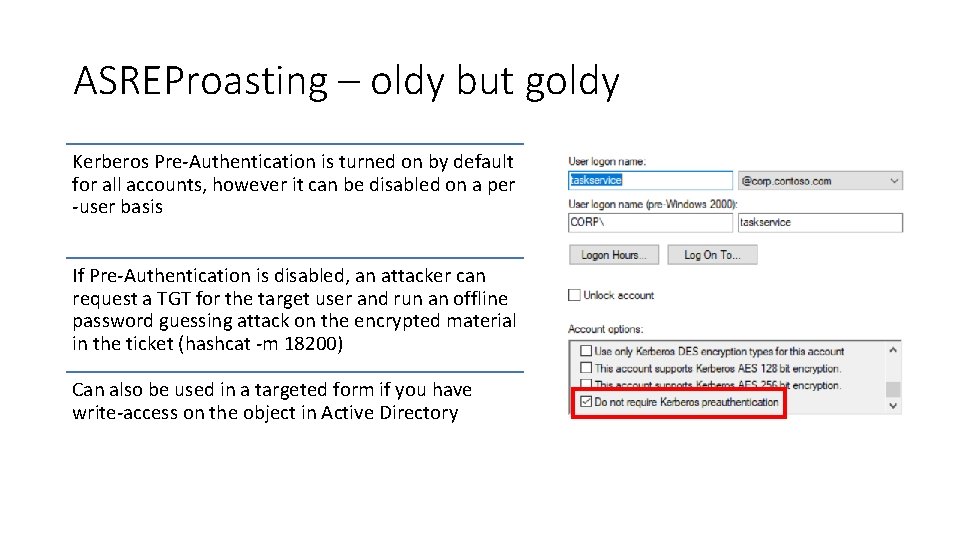 ASREProasting – oldy but goldy Kerberos Pre-Authentication is turned on by default for all ASREProasting – oldy but goldy Kerberos Pre-Authentication is turned on by default for all