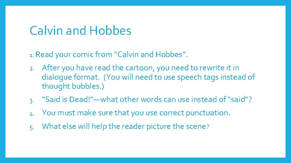 Calvin and Hobbes 1. Read your comic from “Calvin and Hobbes”. 2. After you