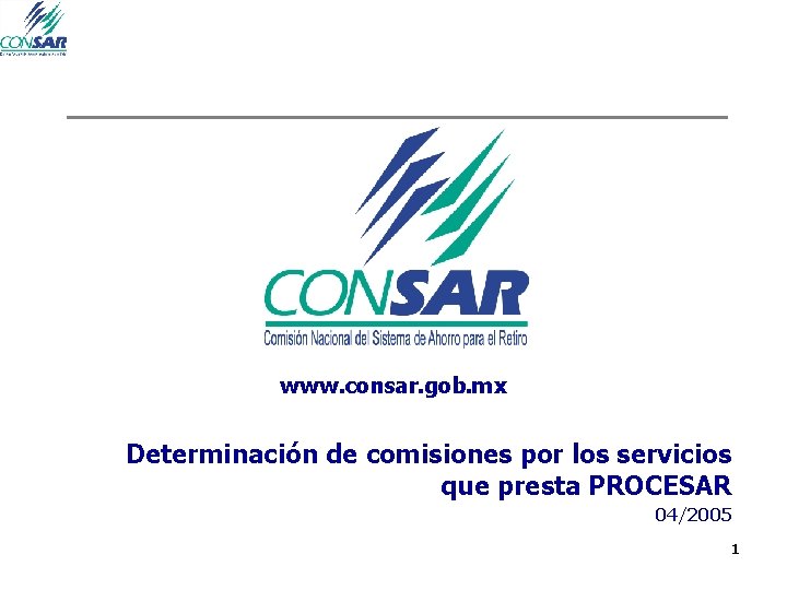 www. consar. gob. mx Determinación de comisiones por los servicios que presta PROCESAR 04/2005