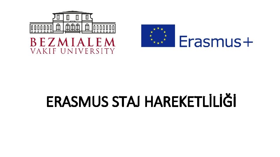 ERASMUS STAJ HAREKETLİLİĞİ 